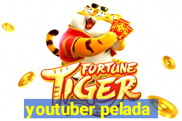 youtuber pelada